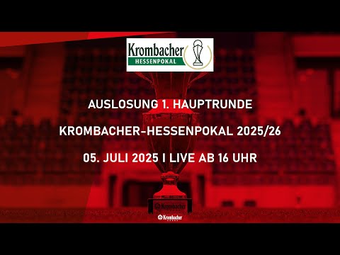 LIVE: Auslosung 1. Hauptrunde Krombacher-Hessenpokal