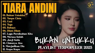 Download lagu BUKAN UNTUKKU - Tiara Andini Full ALbum | TANPA CINTA - KUMPULAN LAGU HITS SPOTIFY TIKTOK VIRAL 2025 mp3 Download lagu BUKAN UNTUKKU - Tiara Andini Full ALbum | TANPA CINTA - KUMPULAN LAGU HITS SPOTIFY TIKTOK VIRAL 2025 mp3