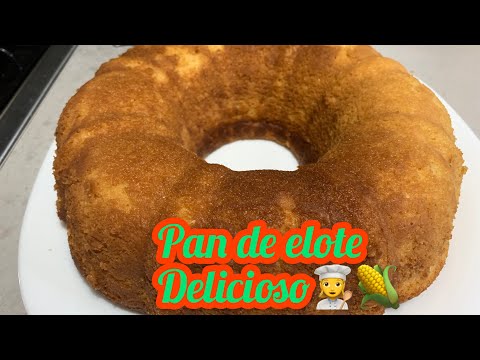 Como Hacer Pan de Elote receta de la abuela / Mazatlan Sinaloa