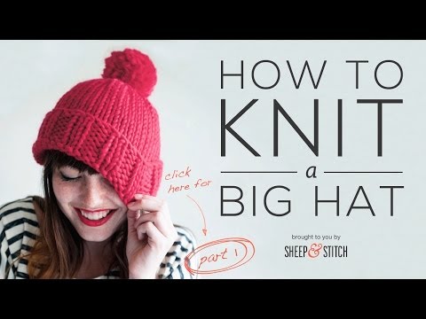 How to Knit a Big Hat (Step-by-Step) - Part 2