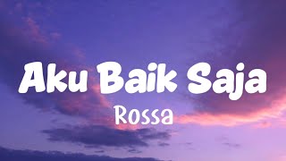 Download lagu Rossa - Aku Baik Saja (Lirik Lagu) From Tak Ingin Usai Disini mp3 Download lagu Rossa - Aku Baik Saja (Lirik Lagu) From Tak Ingin Usai Disini mp3
