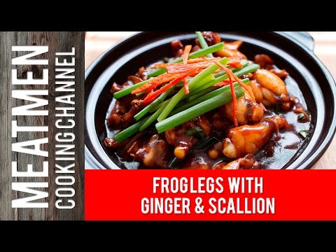 Frog legs with Ginger & Scallion  - 姜葱田鸡
