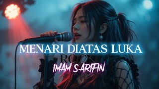 Download lagu MENARI DIATAS LUKA [IMAM S ARIFIN] ROCKVERSION mp3