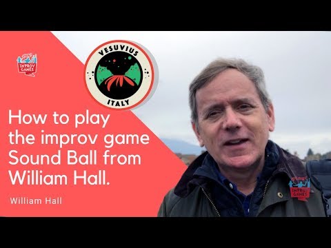 How to play the Improv Game Sound Ball — William Hall
