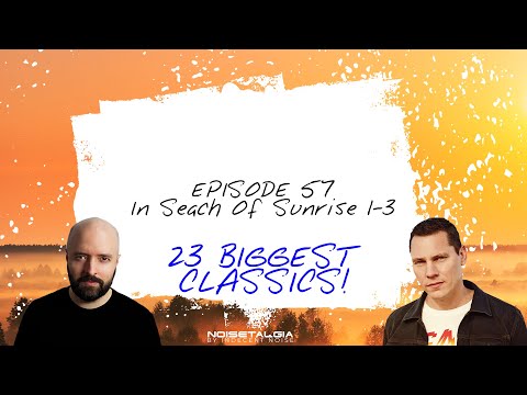 Best of "In Search Of Sunrise 1-3" // Noisetalgia Podcast 057 // Classic Trance