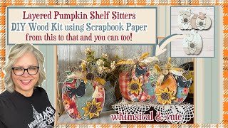 🌼🧡 Layered Pumpkins Shelf Sitters DIY Wood Kit Using Scrapbook Paper || Rust-Covered Cottage