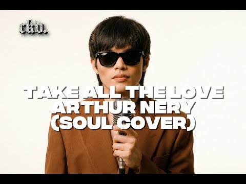 Take All The Love- Arthur Nery (Soul Cover) [Best Version]