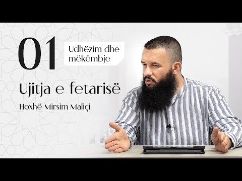 01. Ujitja e fetarisë - Hoxhë Mirsim Maliçi