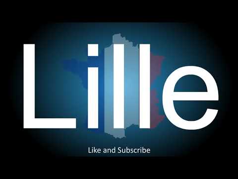 How to correctly pronounce in French and English, the city and the capital of Nord, France - Lille.
