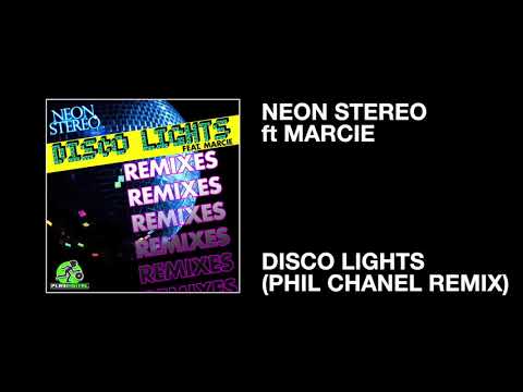 Neon Stereo ft Marcie / Disco Lights (Phil Chanel Remix)