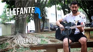 ELEFANTE SESSIONS | Matheus Von Kruger - Viver o dom