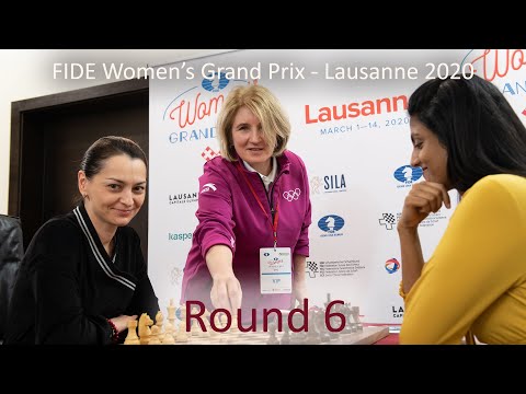 Round 6 | 2020 FIDE Women's Grand Prix - Lausanne |