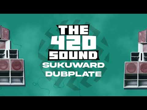 Sukuward Dubplate - The 420 Sound