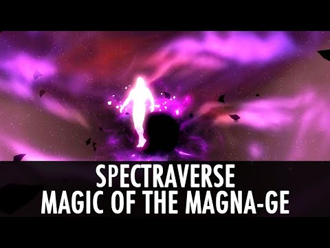 Skyrim Mod: Spectraverse - Magic of the Magna-Ge part 1