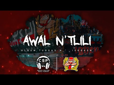 Ultras Imazighen - Album " TUGGAS N'ISGGASN " - 7 - AWAL N'TLILI