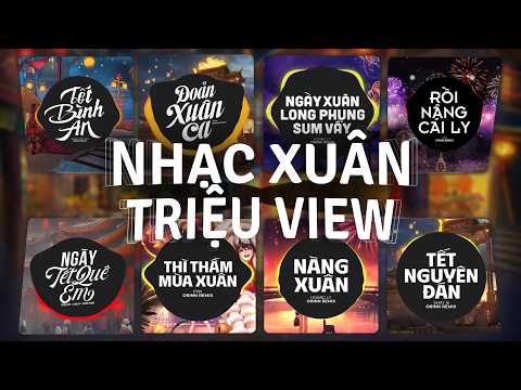 TOP 30 Nhạc Tết Remix Ngày Xuân "TẾT LÀ TẾT SUM VẦY" BÍNH NGỌ Hay 2026: Tết Bình An, Đoản Xuân Ca
