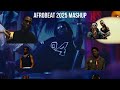 AfrobHits 2025 ( A mashup of afrobeat hits)