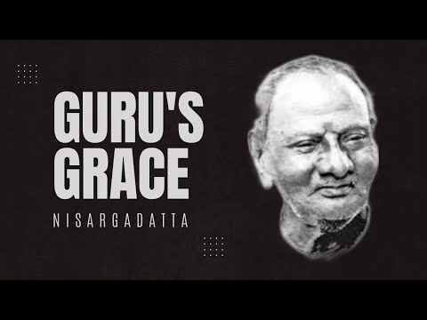 Guru's grace is all I need - Nisargadatta