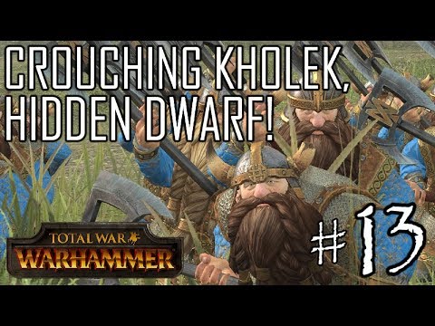 CROUCHING KHOLEK, HIDDEN DWARF! Warriors of Chaos #13 Total War: Warhammer Campaign