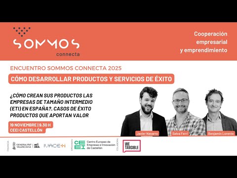 SOMMOS CONNECTA: �C�mo crean sus productos las empresas de tama�o intermedio (ETI) en Espa�a?