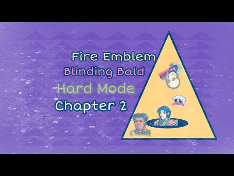 Part 3: Fire Emblem Blinding Bald chapter 2