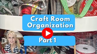 Let's Get Organized / Craft Room Organization Tips - Part 1