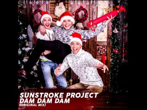 Sunstroke Project - Dam Dam Dam (Original Mix)