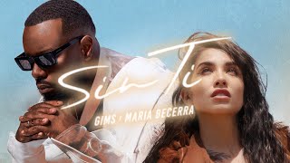 GIMS X MARIA BECERRA - Sin Ti (Clip Officiel) @MariaBecerraMusic