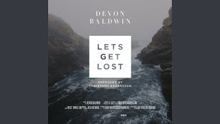 Let&#39;s Get Lost (Devon Baldwin Rework)