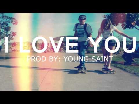 I Love You -Prod By:Young Saint