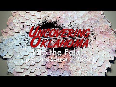 Into the Fold: The Art and Science of Origami [Uncovering Oklahoma]