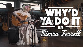 Why&#39;d Ya Do It - Sierra Ferrell