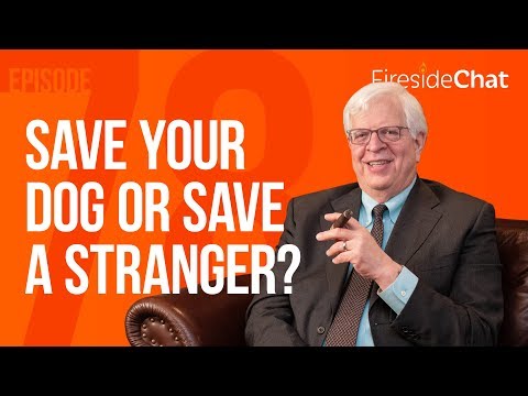 Fireside Chat Ep. 78 - Save Your Dog or Save a Stranger? | Fireside Chat