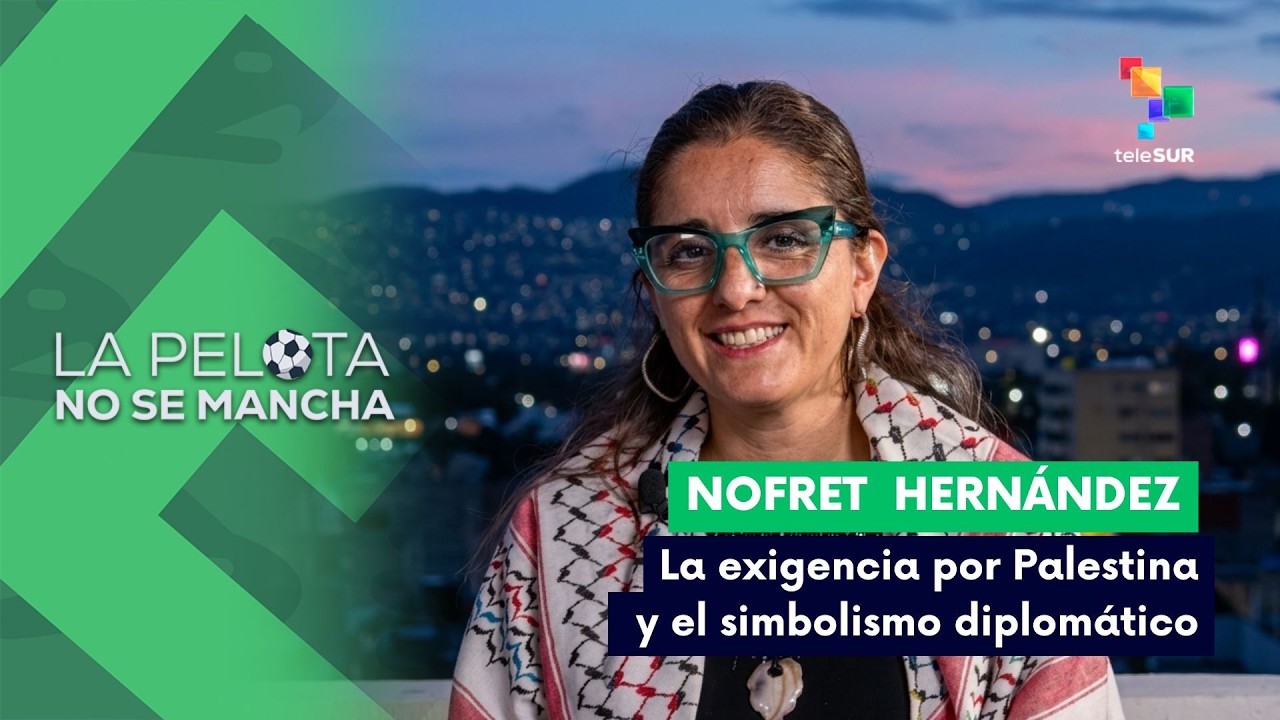 LA PELOTA NO SE MANCHA | Exigencia por Palestina y simbolismo diplomático 15-06-2026