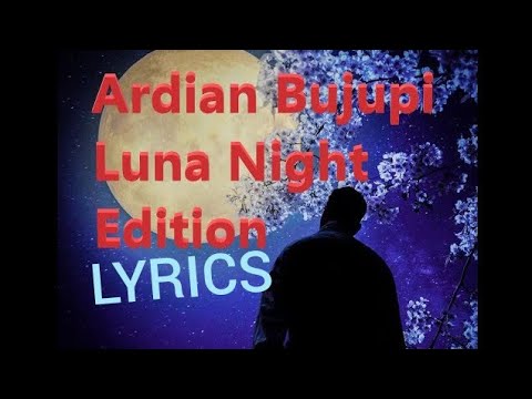 Lyrics zu "Ardian Bujupi - Luna Night Edition"