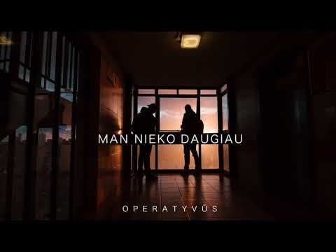 OPERATYVŪS - MAN NIEKO DAUGIAU (FEAT. MIGLĖ) [PREMJERA 2018]