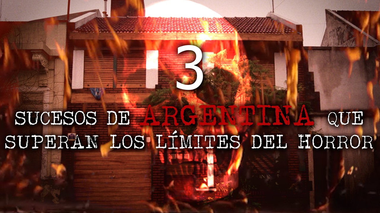 3 Sucesos de Argentina Que Superan los Límites del Horror