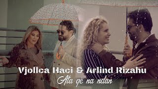 Vjollca Haci & Arlind Rizahu - Ato Që Na Ndan