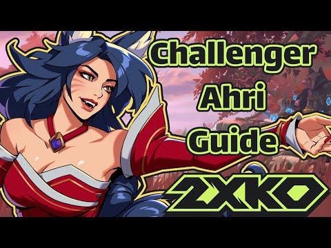 Winning with Ahri! Beginner to Master Guide! Combos, Strategy, Assists, Tips & Tricks! 2XKO