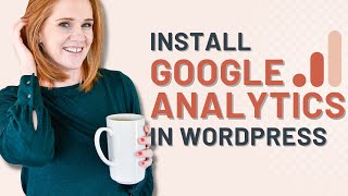 How to Install Google Analytics in WordPress in 10 mins