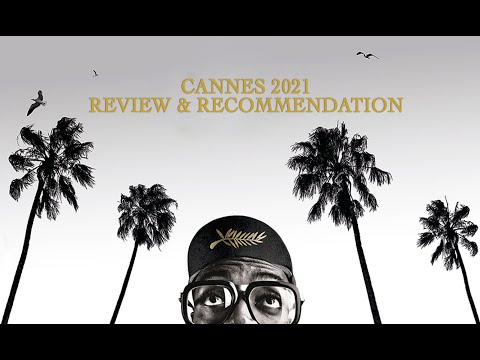 Cannes 2021- Recap & Recommendations