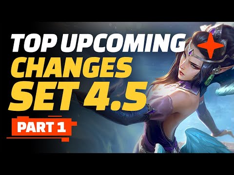 NEW Set 4.5 Upcoming Changes Part 1 - Teamfight Tactics Set 4.5 PBE