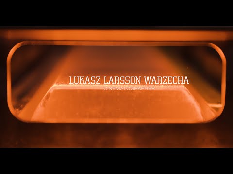 CINEMATOGRAPHER REEL - Lukasz Larsson Warzecha