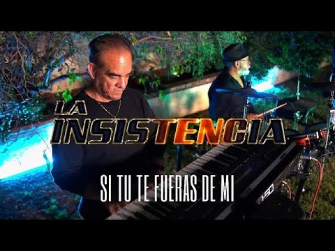 Si Tu te Fueras De Mi(Cover)- La Insistencia