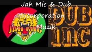 Jah Mic & Dub Incorporation - Muzik