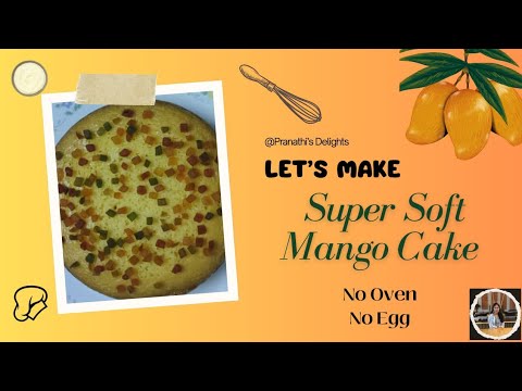 Super Soft Mango Cake in Blender 🍰🥭 | Eggless & No Oven Recipe | @PranathisDelights_19