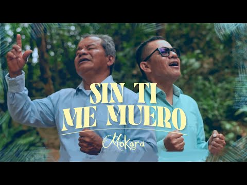 Mokara - Sin Ti Me Muero (Video Musical)