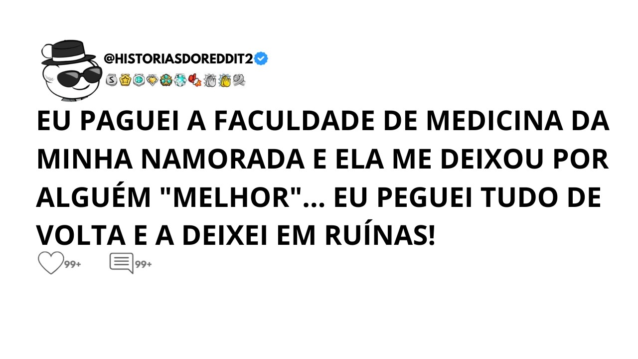 Eu Financiei A Faculdade Da Minha Namorada, Ela Me Deixou Por Outro, Então, Vou tirar Tudo Dela...