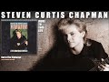 Steven Curtis Chapman - Out In The Highways