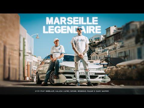 KYZI feat. 100 BLAZE, BENGOUS, FAHAR, KALASH L'AFRO, DRIME - Marseille légendaire (Avec Samy Naceri)